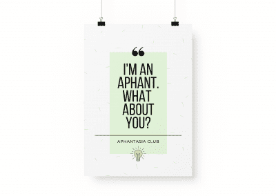Poster – I'm an aphant. What about you? | Aphantasia Club