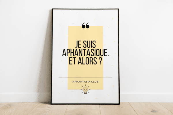 Poster – Je suis aphantasique. Et alors ? | Aphantasia Club